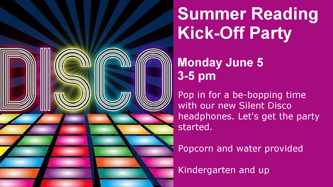 Summer Reading 
Kick-Off Party

Monday June 5
3-5 pm

Pop in for a be-bopping time with our new Silent Disco headphones. Let's get the party started.

Popcorn and water provided

Kindergarten and up